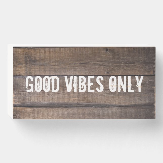 Rustic Good Vibes Only Motivational Quote Wooden Box Sign (Front Horizontal)