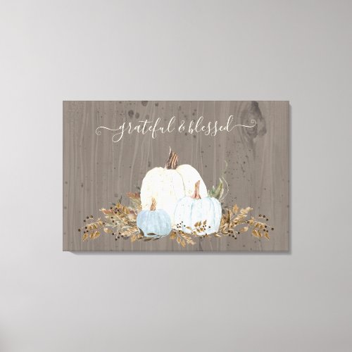 Rustic Grateful Blessed Dusty Blue White Pumpkins Canvas Print