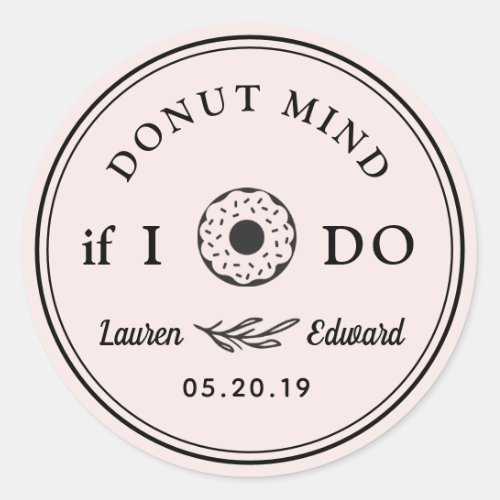 Rustic Hand Drawn Donut Mind If I Do Wedding Favor Classic Round Sticker