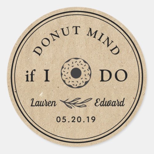 Rustic Hand Drawn Donut Mind If I Do Wedding Kraft Classic Round Sticker