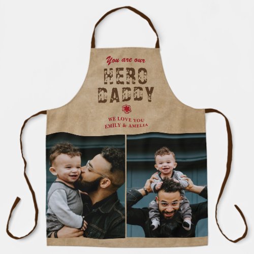 Rustic Hero Daddy Father`s Day 2 Photo Collage Apron - Rustic You are my Hero Daddy Father`s Day 2 Photo Collage Apron. The background is rustic beige and the text is trendy typography. Personalized apron for a dad. Add 2 photos and your names. You can change daddy to dad, pap, papa,.... Perfect gift for a father on a Father`s Day, birthday or Christmas and it`s a sweet keepsake.