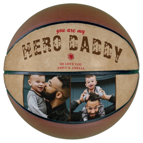 Rustic Hero Daddy Father`s Day 2 Photo Collage Basketball - Rustic You are my Hero Daddy Father`s Day 2 Photo Collage Basketball. The background is rustic beige and the text is a trendy typography. Personalized basketball for a dad. Add 2 photos and your names. You can change daddy to dad, pap, papa,.... Perfect gift for a father on a Father`s Day, birthday or Christmas and it`s a sweet keepsake.