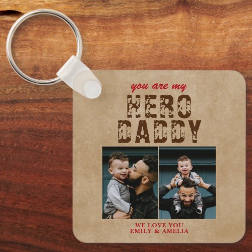 Rustic Hero Daddy Father`s Day 2 Photo Collage Key Keychain - Rustic You are my Hero Daddy Father`s Day 2 Photo Collage Keychain. Rustic beige background and trendy typography. Personalized keychain for a dad. Add 2 photos and your names. You can change daddy to dad, pap, papa,... Perfect gift for a father on a Father`s Day, birthday or Christmas and it`s a sweet keepsake.