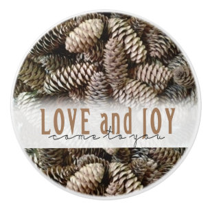 Rustic Holiday Love and Joy Pine Cone Ceramic Knob
