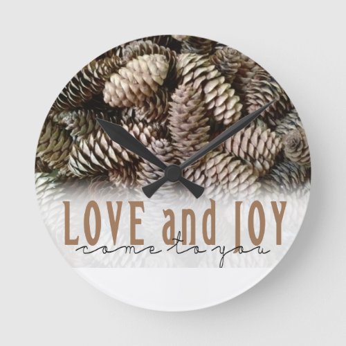 Rustic Holiday Love and Joy Pine Cone Round Clock