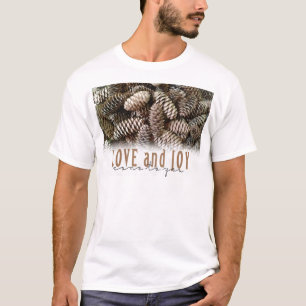 Rustic Holiday Love and Joy Pine Cone T-Shirt