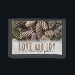 Rustic Holiday Love and Joy Pine Cone Trifold Wallet<br><div class="desc">Festive,  rustic pine cones accentuate this classic,  elegant design wishing holiday Love and Joy.</div>