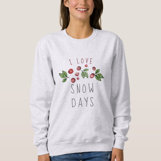 Rustic I Love Snow Days Sweatshirt (Front)