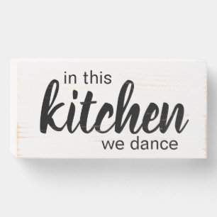 Rustic In This Kitchen We Dance Wooden Box Sign