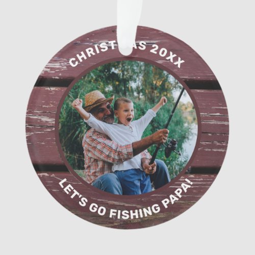 Rustic Lets Go Fishing Grandpa Photo Ornament