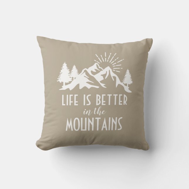  Rustic Life is Better | Mountains Quote Tan White Throw Pillow (Front)