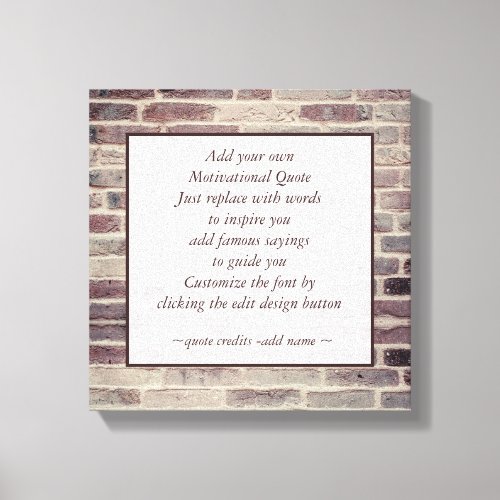 Rustic Motivational Quote  Make Your Own Brick   Canvas Print