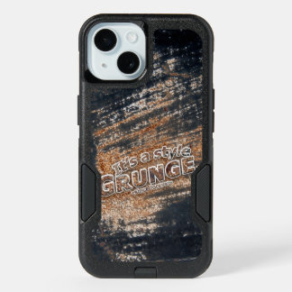 Rustic My Style GRUNGE Rusty Typography iPhone 15 Case