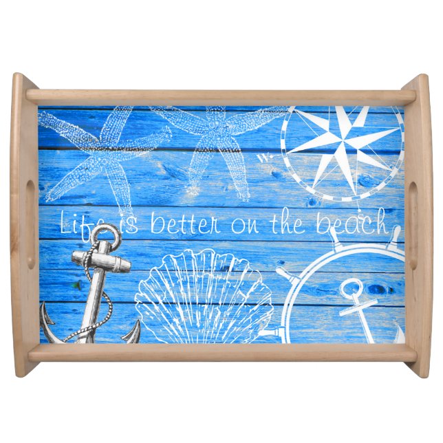 Rustic Nautical life is better on the beach Serving Tray (Front)