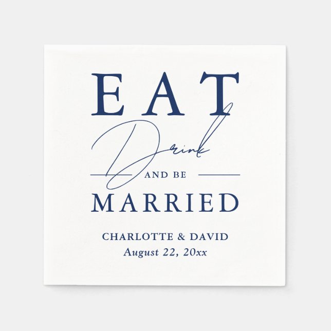 Rustic Navy Blue Eat Drink and Be Married Wedding Napkins (Front)