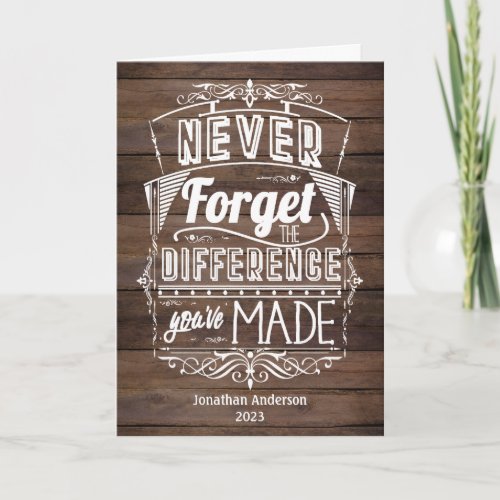 Rustic Never Forget The Difference Youve Made Card