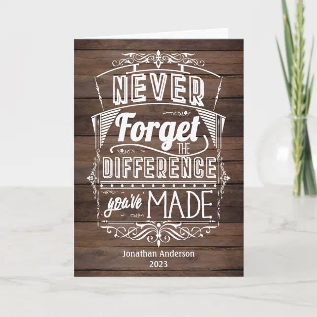 Rustic Never Forget The Difference You ve Made Card Zazzle Rustic never forget the difference you ve made card zazzle