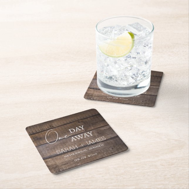 Rustic One Day Away Rehearsal Dinner Wedding  Square Paper Coaster (Insitu)
