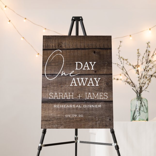 Rustic One Day Away Rehearsal Dinner Welcome   Foam Board (In Situ (Stand))