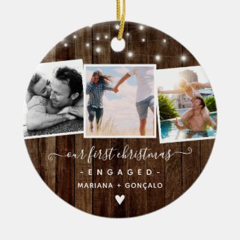 Rustic Our First Christmas Engaged Photo Collage Ceramic Ornament by rua_25 at Zazzle