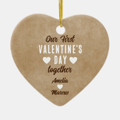 Rustic Our First Valentines Day Together Couple Ceramic Ornament