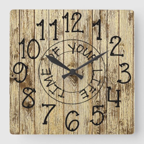 Rustic Personalized Brown Wood Time of Your Life Square Wall Clock