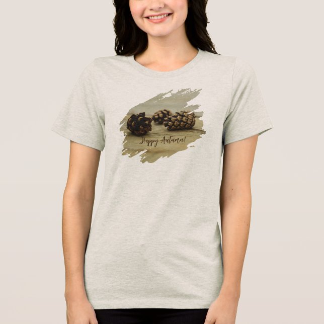 Rustic Pinecones Brown Nature Photo Happy Autumn Tri-Blend Shirt (Front)