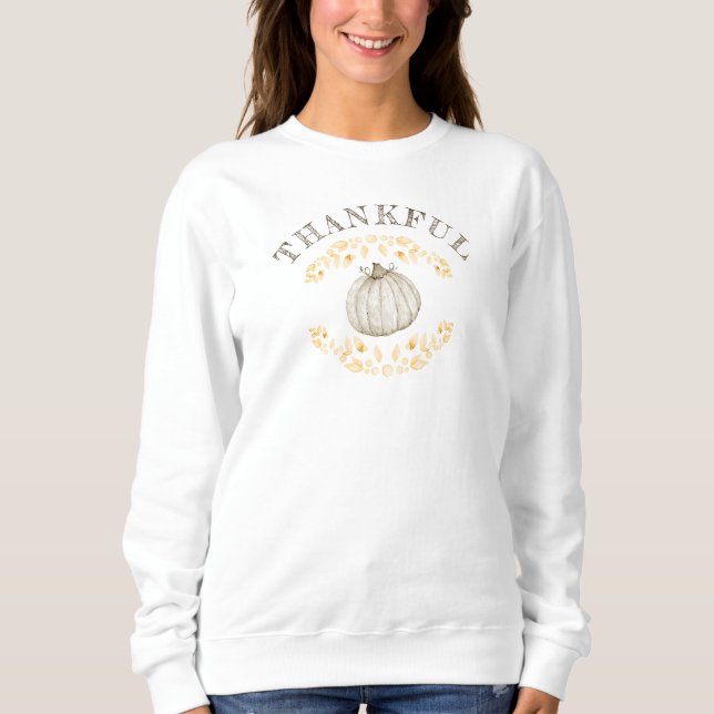 Rustic Pumpkin Thankful  Sweatshirt (Front)