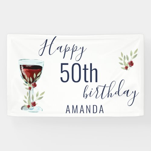 Rustic Red Wine Rose Watercolor 50th Birthday Banner - Rustic Red Wine Rose Watercolor 50th Birthday Party Banner. The design has watercolor red wine glass, roses and twigs. The text is fully customizable - personalize it with your name and any age. Great as a woman or man's birthday party backdrop.