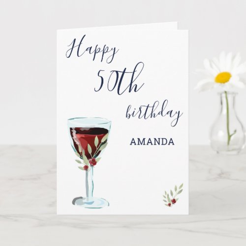 Rustic Red Wine Rose Watercolor 50th Birthday   Card - Rustic Rustic Red Wine Rose Watercolor 50th Birthday Card. 50th birthday card for her or him. The design has watercolor red wine glass, roses and twigs. Personalize it with your name and any age, and add your message inside or erase it.