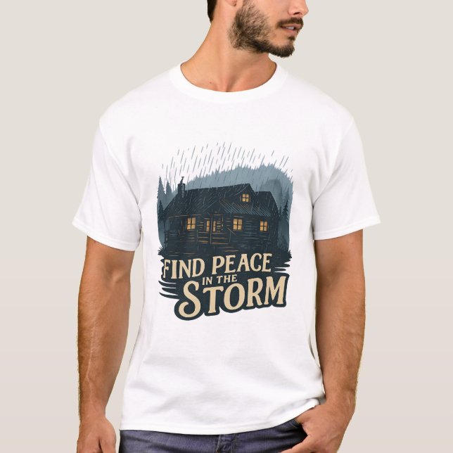 Rustic Storm Cabin – Peace in Nature T-Shirt (Front)