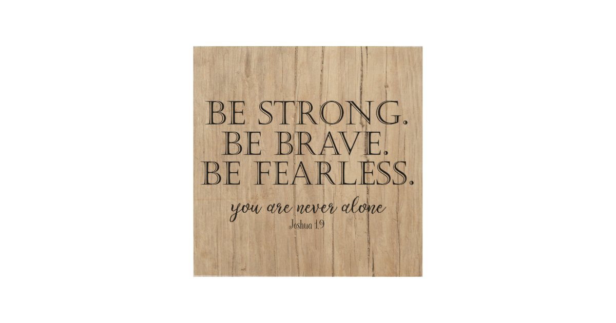 Rustic Strong, Brave, Fearless Quote Wood Wall Art | Zazzle