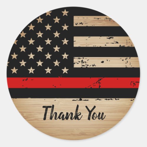 Rustic Thin Red Line Flag Firefighter Thank You Classic Round Sticker