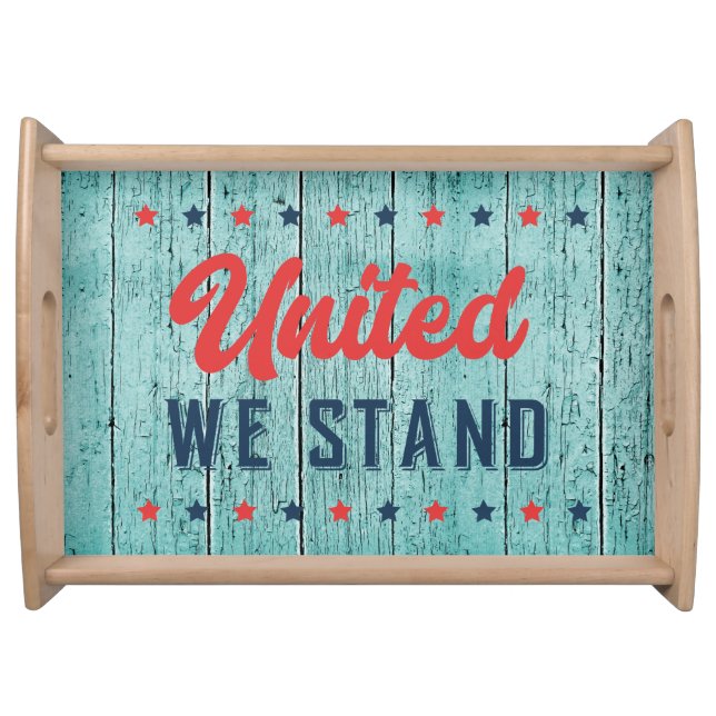 Rustic United We Stand Patriotic   Serving Tray (Front)