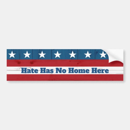 Rustic USA Patriotic Flag Hate Has No Home Here Bumper Sticker