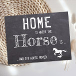 Rustic We've Moved Horse Pet Moving Announcement Postcard<br><div class="desc">Home is Where The Horse Is ... and the horse moved! Let your best friend announce your move with this cute and funny horse moving announcement card on a rustic chalkboard slate design.. Personalize the back with names and your new address. This horse moving announcement is a must for all...</div>