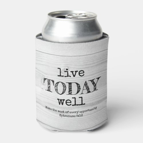 Rustic White Wood LIVE TODAY WELL Christian Can Cooler