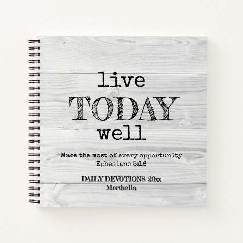 Rustic White Wood LIVE TODAY WELL Daily Devotions  Notebook