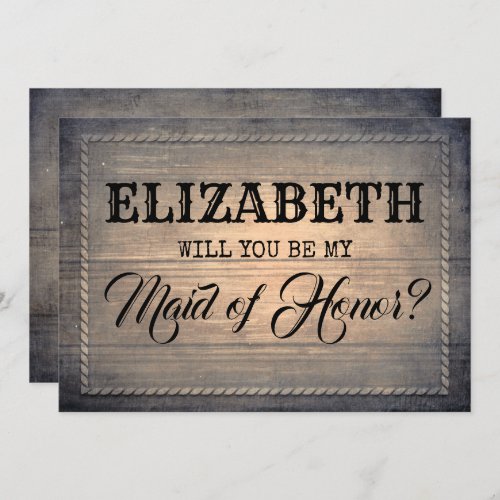 Rustic Will You Be My Maid of Honor  Bridesmaid Invitation