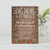 Rustic Winter Eat Drink and be Married Wedding Invitation (Standing Front)