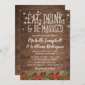 Rustic Winter Eat Drink and be Married Wedding Invitation (Front/Back)