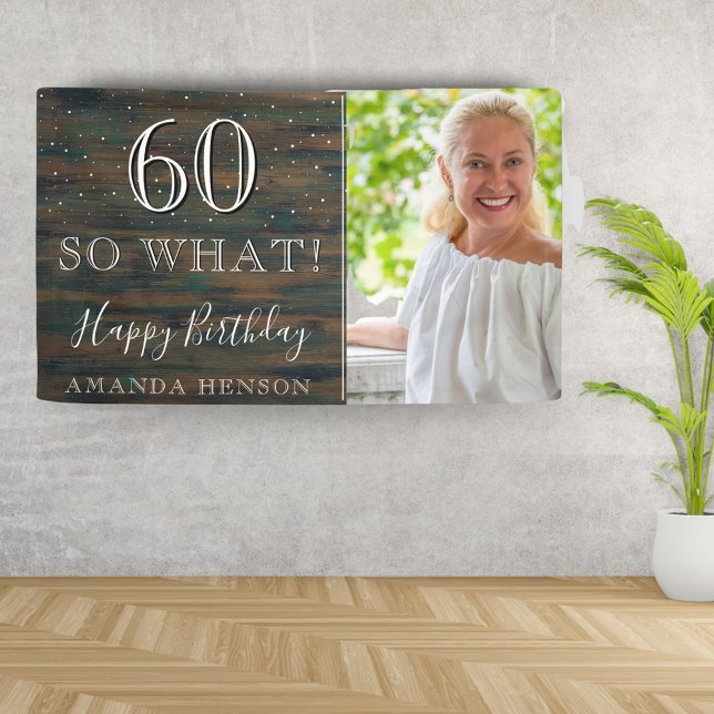 Rustic Wood 60 So What 60th Birthday Photo Banner (Creator Uploaded)