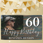 Rustic Wood 60th Birthday Party Photo Banner<br><div class="desc">Rustic Wood 60th Birthday Party Photo Banner. Great sign for the 60th birthday party with a custom photo and text in trendy white script with a name. The background is dark wood texture. Personalize the sign with your photo,  your name and the age number.</div>