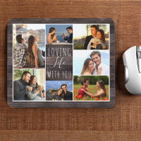 Rustic Wood 7 Photo Collage | Loving Life with You Mouse Pad