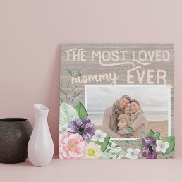 Rustic Wood and Floral Photo - Most Loved Mom Ever Faux Canvas Print