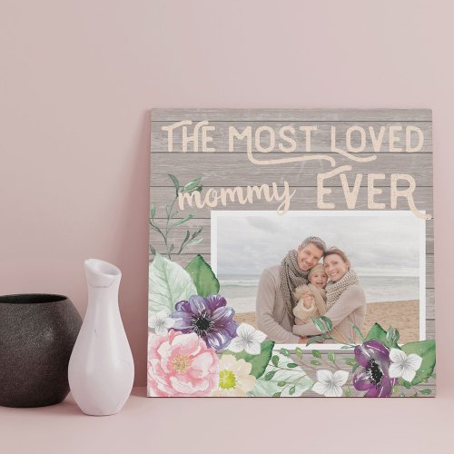 Rustic Wood and Floral Photo _ Most Loved Mom Ever Faux Canvas Print