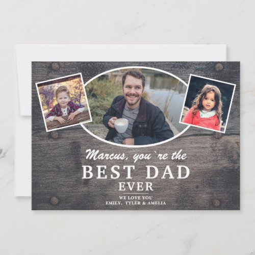 Rustic Wood Best Dad Ever Photo Fathers Day Holiday Card