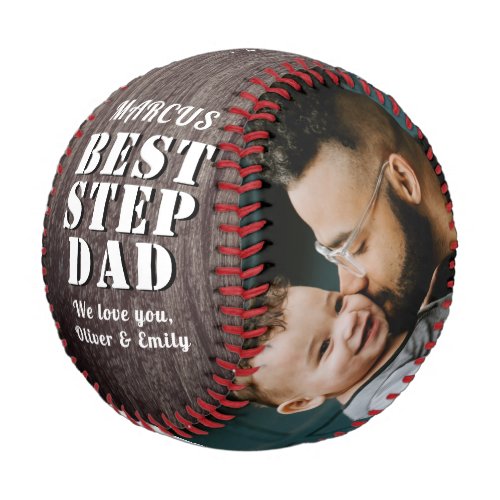Rustic Wood Best Step Dad 2 Photo Father`s Day Baseball - Rustic Wood Best Step Dad 2 Photo Father`s Day Baseball. Dark wood texture and the text is in white. Add 2 photos, names and year. A perfect gift and a sweet keepsake for Father`s Day for a stepfather.