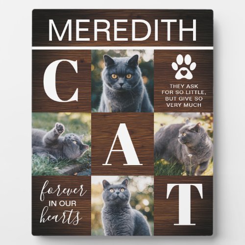 Rustic Wood Cat Memorial Photo Plaque - Pet memorial tribute plaque featuring 4 photos of you beloved kitty, a rustic wood pattern background, letters that spell out CAT, the words "forever in our hearts", a cats paw with a remebrance saying, and their name.