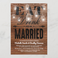 Rustic Wood Eat Drink and be Married Wedding Invitation